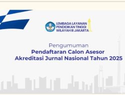 CEK Pendaftaran Calon Asesor Akreditasi Jurnal Ilmiah Nasional Tahun 2025 Dibuka