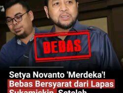 Setya Novanto Bebas Bersyarat dari Sukamiskin, Tepat Jelang HUT ke-80 RI,,?