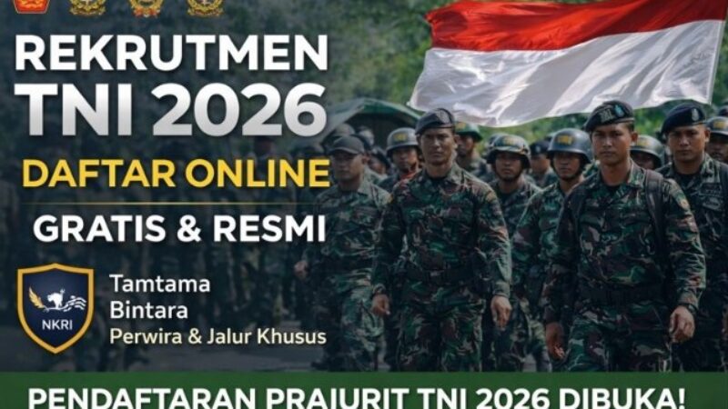 Pendaftaran Prajurit TNI 2026 Resmi Dibuka! Ini Syarat, Cara Daftar, dan Jadwal Lengkapnya