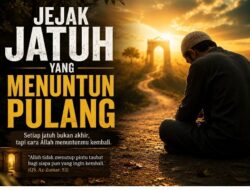 Sering Jatuh, Tapi Justru Itu Jalan Pulang